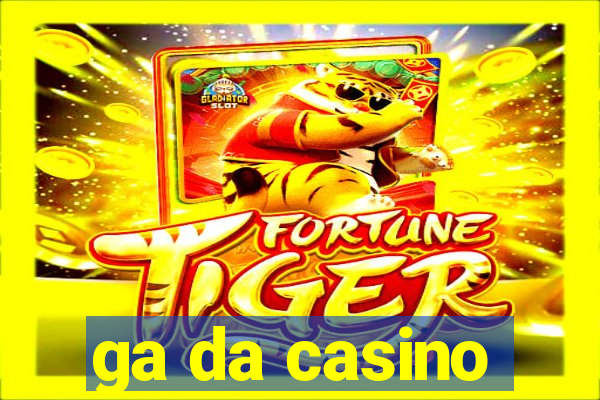 ga da casino