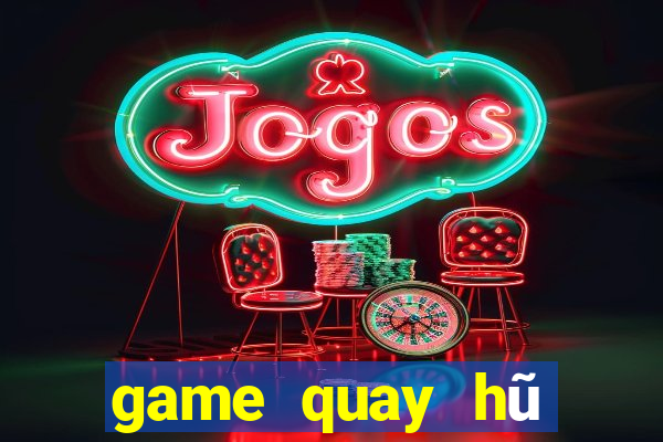 game quay hũ mới nhất