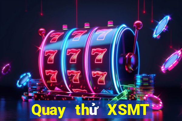 Quay thử XSMT thứ bảy