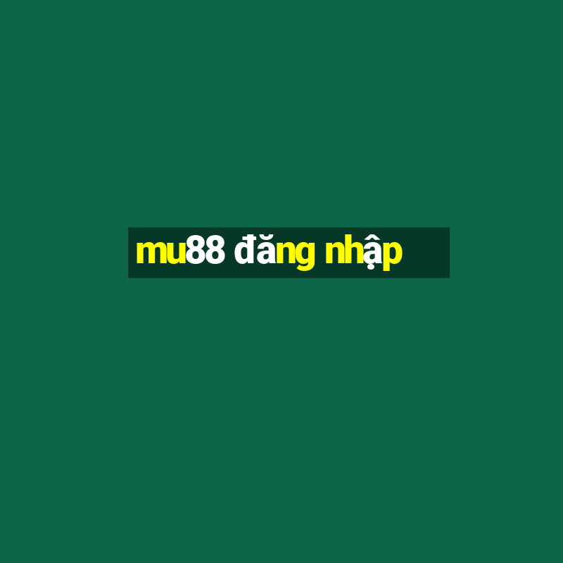 mu88 dang nhap