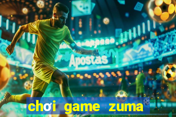 chơi game zuma miễn phí