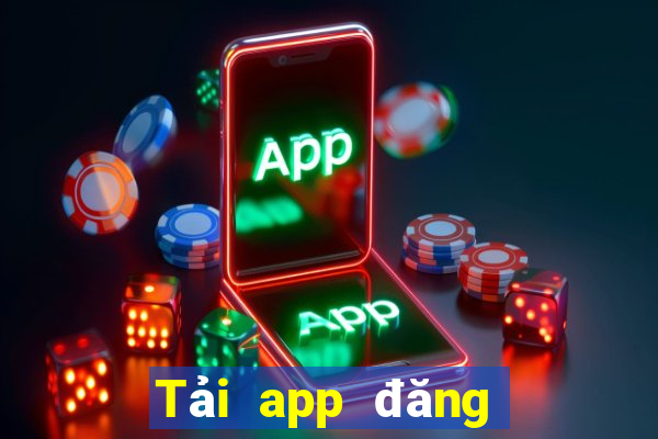 Tải app đăng kí tặng