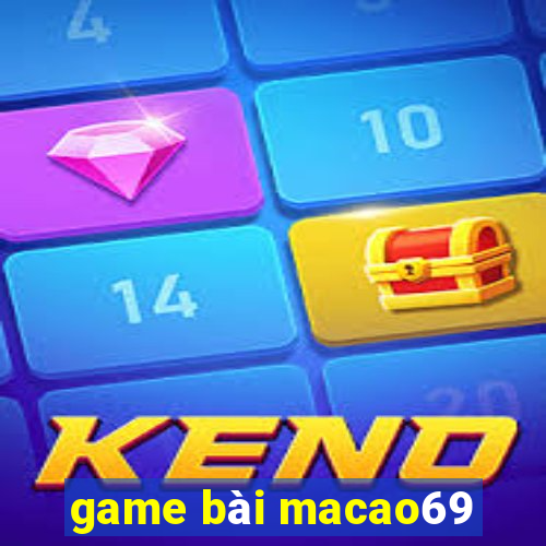 game bài macao69