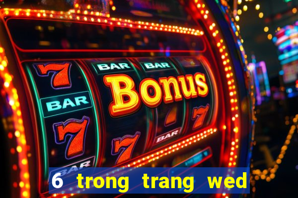 6 trong trang wed tối cao