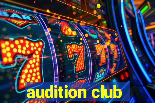 audition club