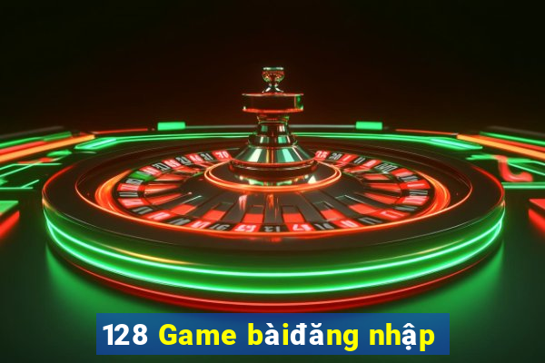 128 Game bàiđăng nhập