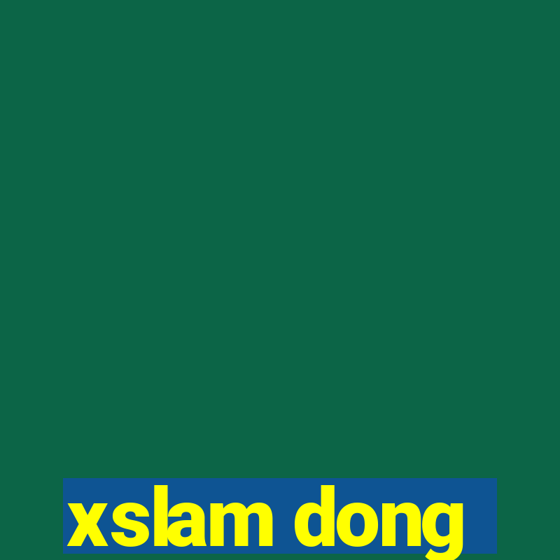 xslam dong