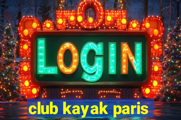 club kayak paris