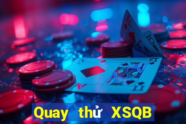 Quay thử XSQB ngày 15