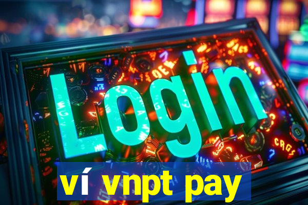 ví vnpt pay