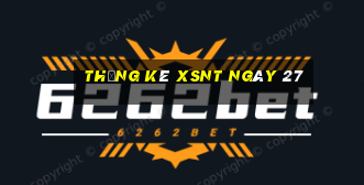 Thống kê XSNT ngày 27