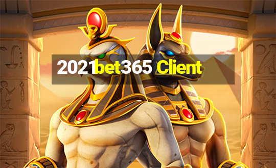 2021bet365 Client