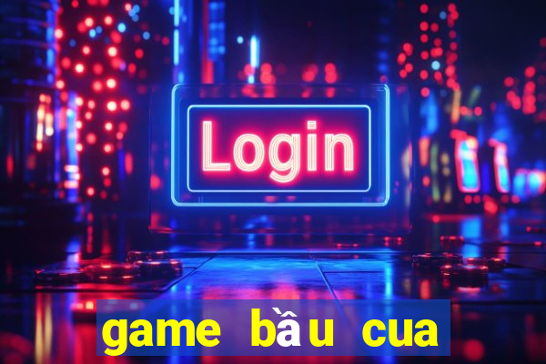 game bầu cua đổi thưởng