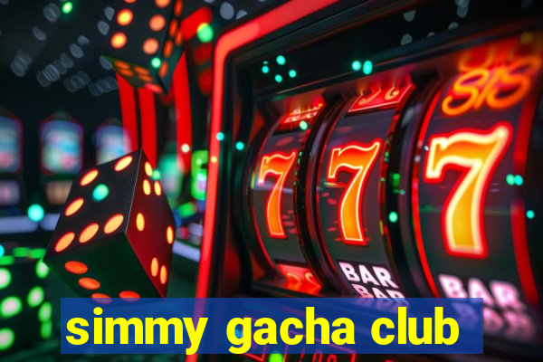 simmy gacha club