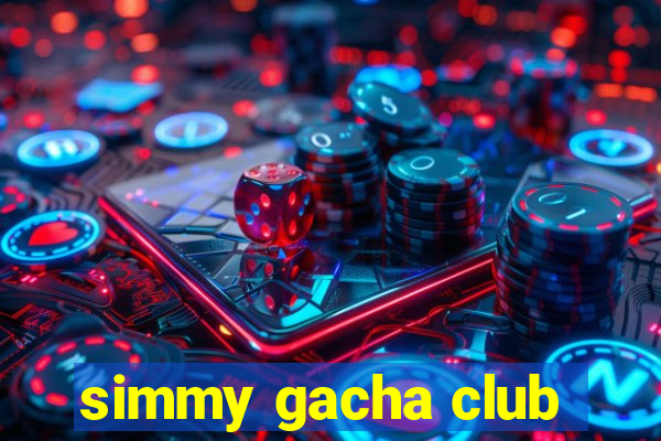 simmy gacha club