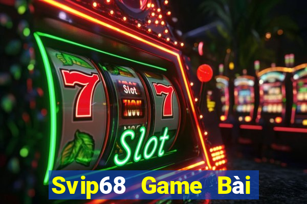 Svip68 Game Bài Online Đổi Thưởng