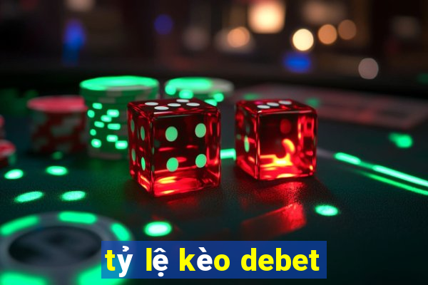 tỷ lệ kèo debet