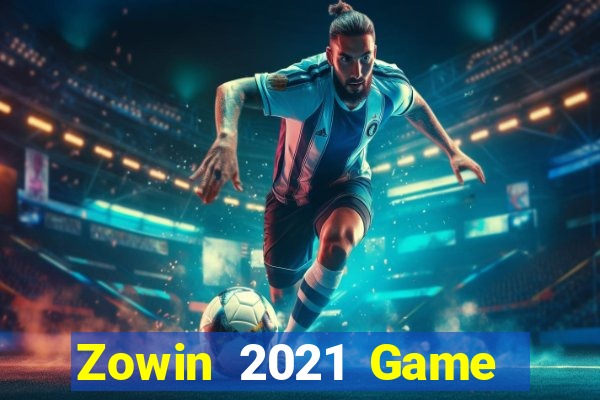 Zowin 2021 Game Bài Đổi Thưởng