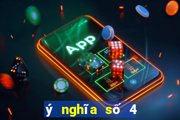 ý nghĩa số 4 thần số học