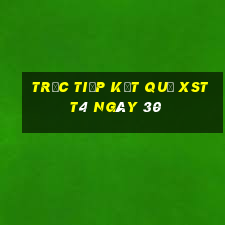 Trực tiếp kết quả XSTT4 ngày 30