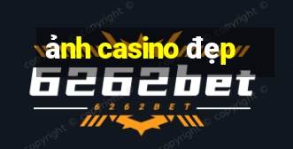 ảnh casino đẹp