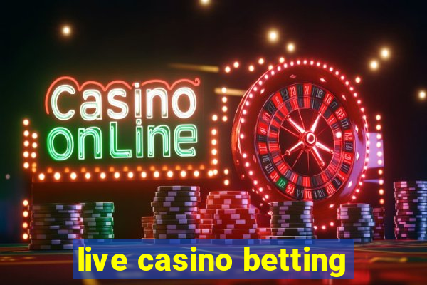 live casino betting