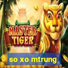 so xo mtrung