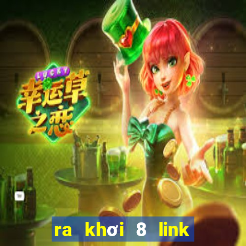 ra khơi 8 link trực tiếp