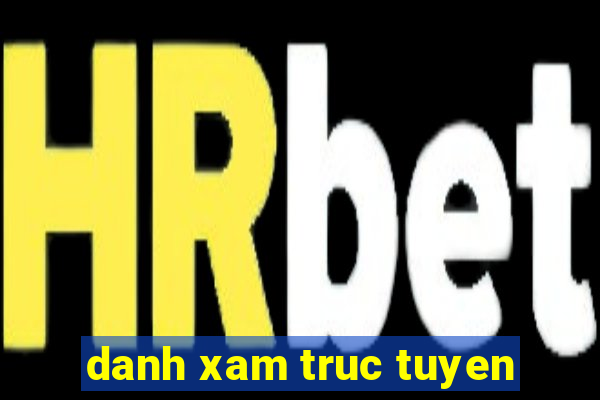 danh xam truc tuyen