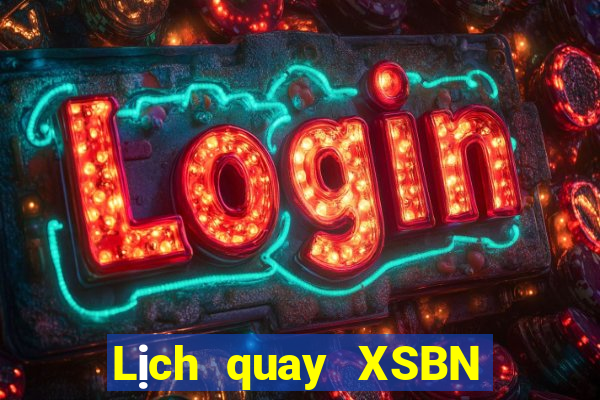 Lịch quay XSBN ngày mai