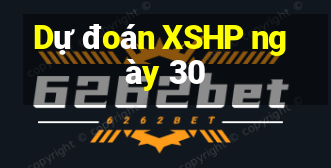 Dự đoán XSHP ngày 30