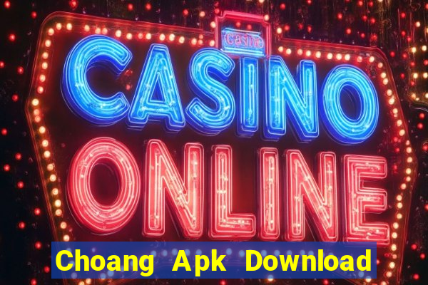 Choang Apk Download Game Bài