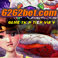 game thần tiên vui vẻ