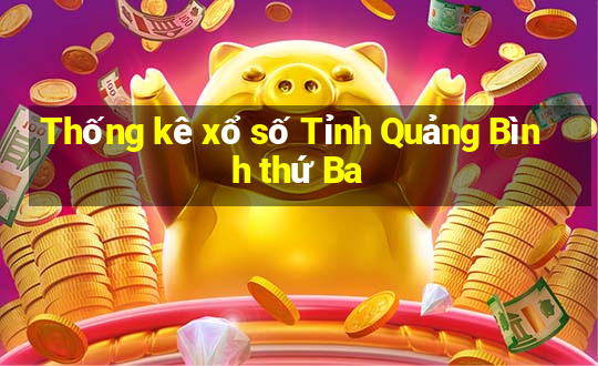 Thống kê xổ số Tỉnh Quảng Bình thứ Ba