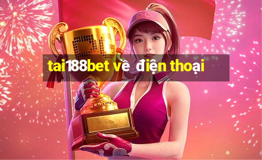 tai188bet về điện thoại