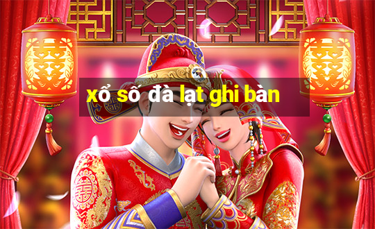 xổ số đà lạt ghi bàn