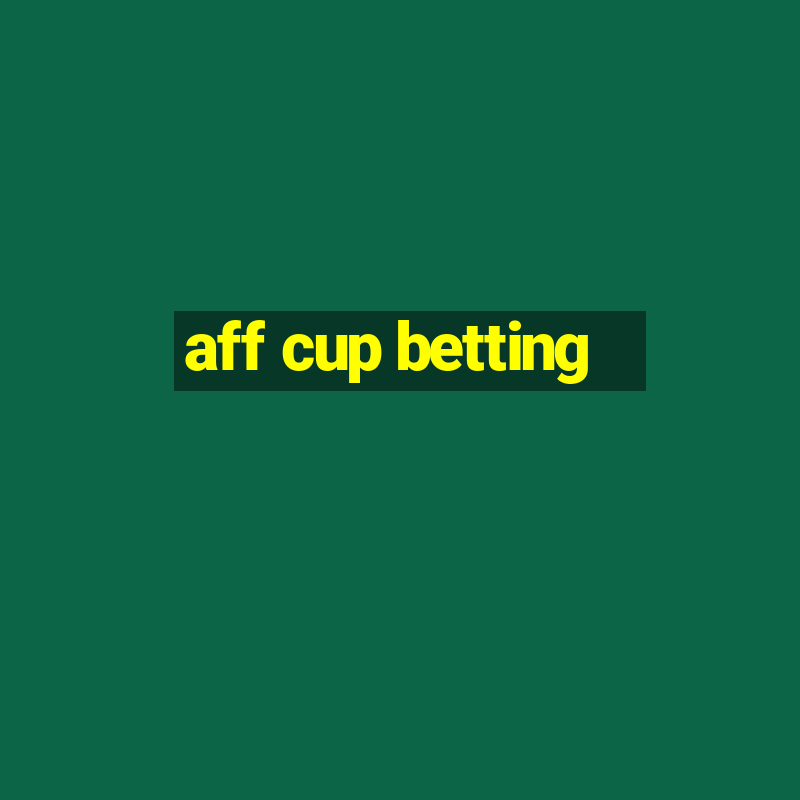 aff cup betting