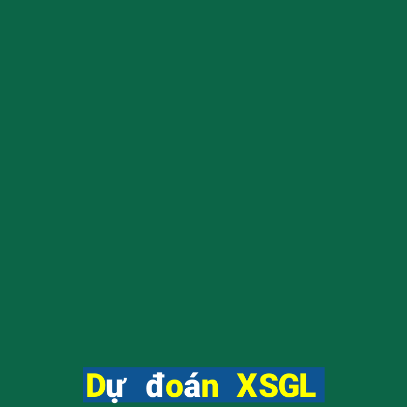 Dự đoán XSGL ngày 10