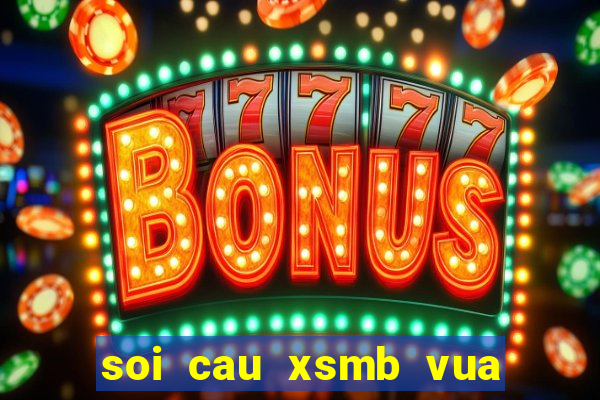 soi cau xsmb vua nha cai