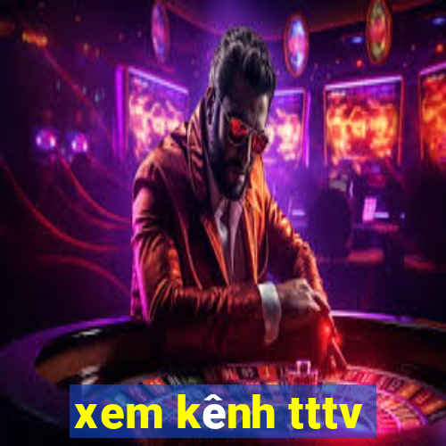 xem kênh tttv