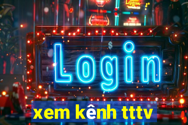 xem kênh tttv