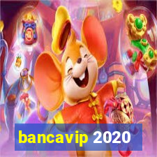 bancavip 2020