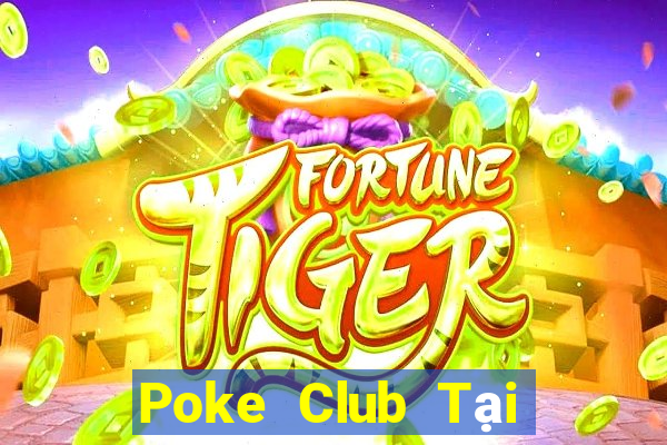 Poke Club Tại Game Bài B52 Đổi Thưởng