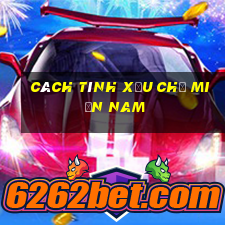 cách tính xỉu chủ miền nam