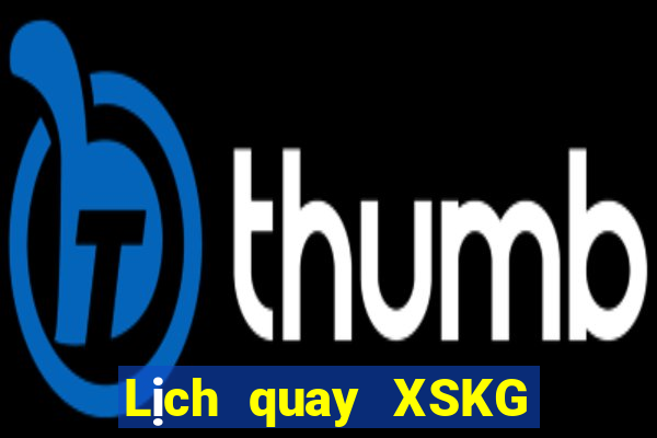 Lịch quay XSKG ngày 8