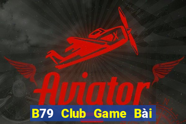 B79 Club Game Bài Tặng Code