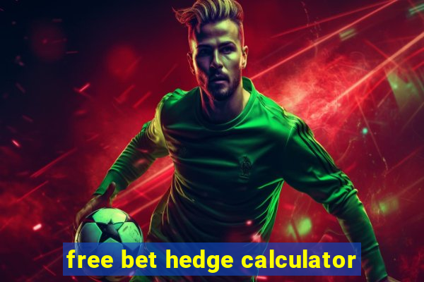 free bet hedge calculator