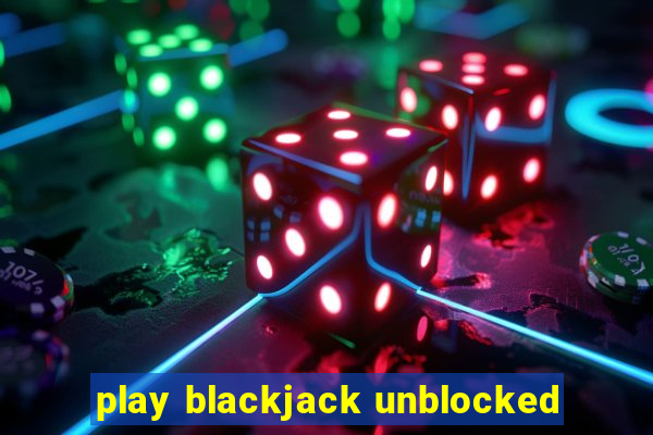 play blackjack unblocked