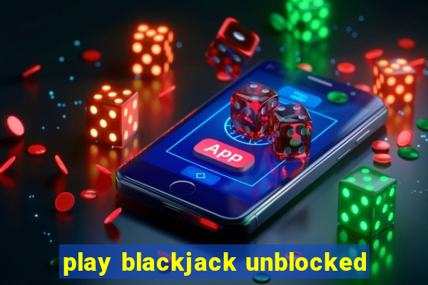 play blackjack unblocked