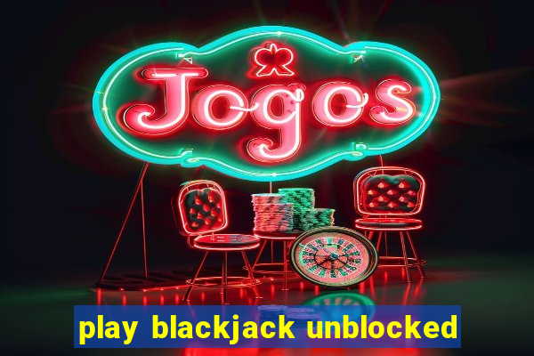 play blackjack unblocked